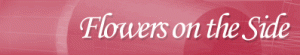 Flowers on the Side and Gift Baskets Flowers on the Side and Gift Baskets